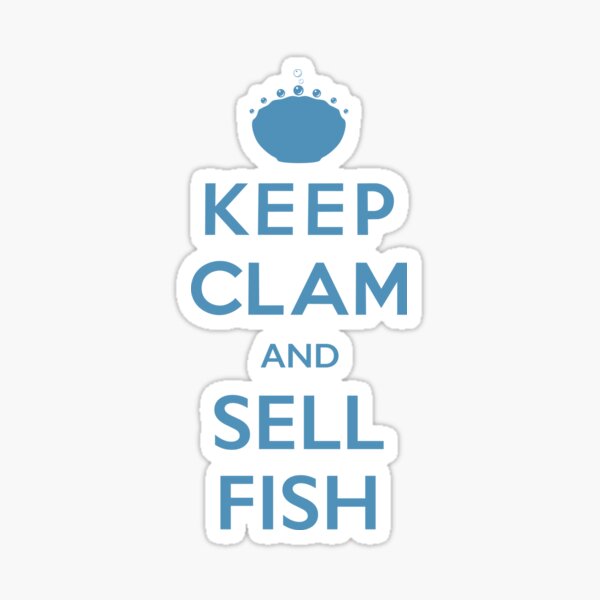 Item preview, KEEP CLAM and SELL FISH designed and sold by ozzyme.
