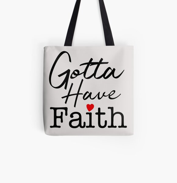 Gotta Have Faith All Over Print Tote Bag