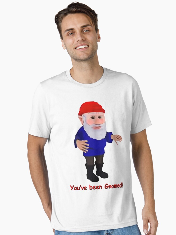 You've Been Gnomed T-Shirt Funny Meme Tee You've Been Gnomed T-Shirt Funny Meme Tee