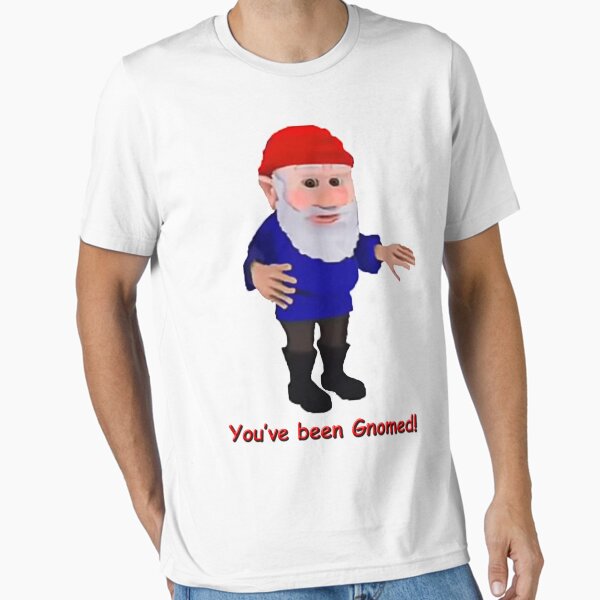 You've Been Gnomed T-Shirt Funny Meme Tee You've Been Gnomed T-Shirt Funny Meme Tee