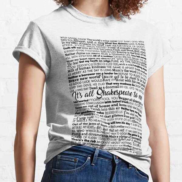 It's all Shakespeare To Me (Dark Version) Classic T-Shirt
