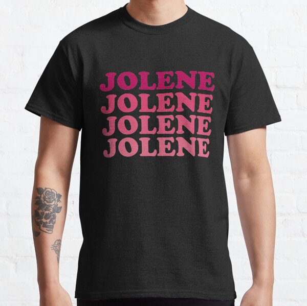 Jolene, Jolene, Jolene, Joleeeene Classic T-Shirt