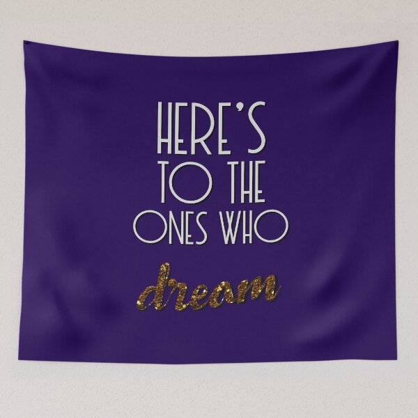 Item preview, Here' To The Ones Who Dream designed and sold by mimicam.