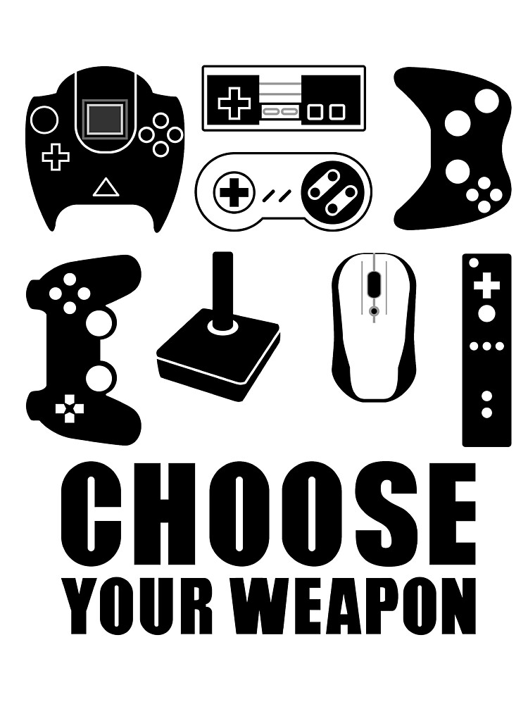 Gaming Joystick Choose Your Weapon Choose Weapon Kids T Shirt By Hbdigitallabs Redbubble