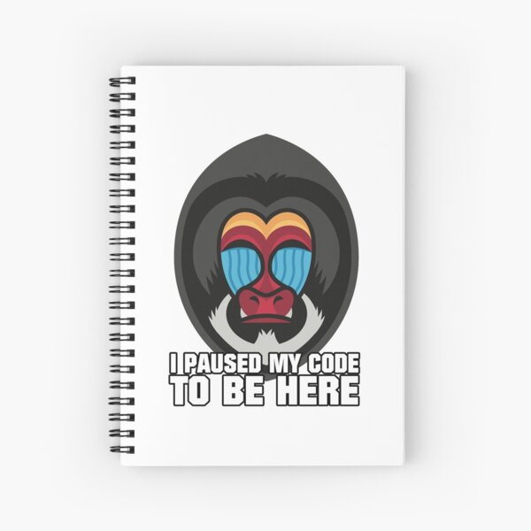 ★ I Paused My Code To Be Here | Art Spiral Notebook