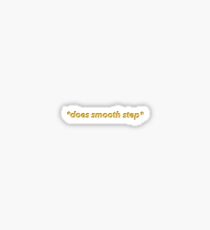 *Does Smooth Step*- Why Don’t We Sticker