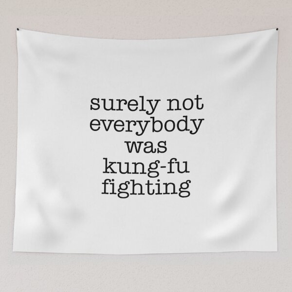 Item preview, Surely not everybody was kung-fu fighting  designed and sold by bainermarket.