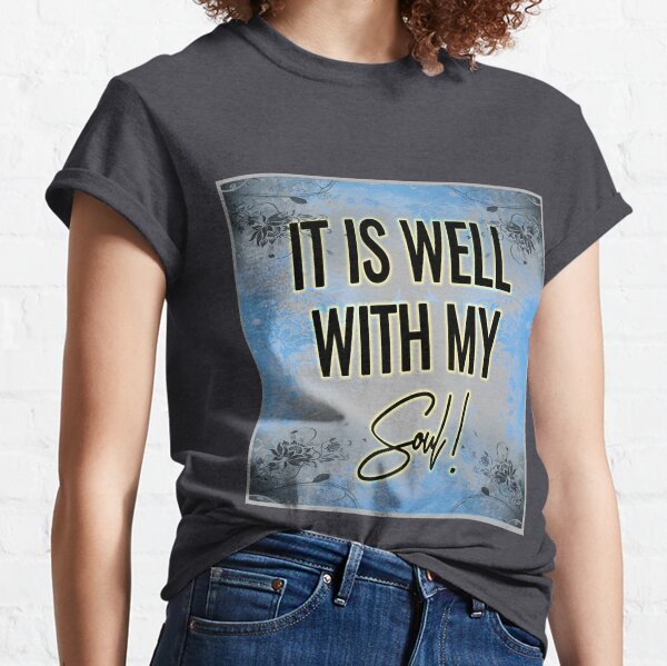 it is well with my soul long sleeve shirt