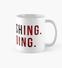 stop wishing. start doing. Classic Mug