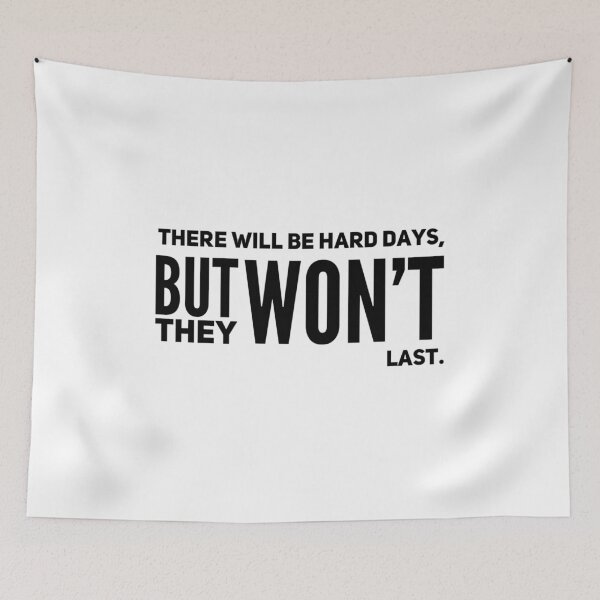 Item preview, There will be hard days, but won't they last. designed and sold by allarts2016.