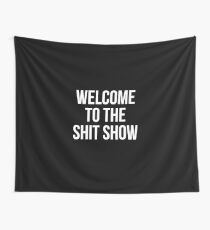 welcome to the shit show - white text black background Wall Tapestry