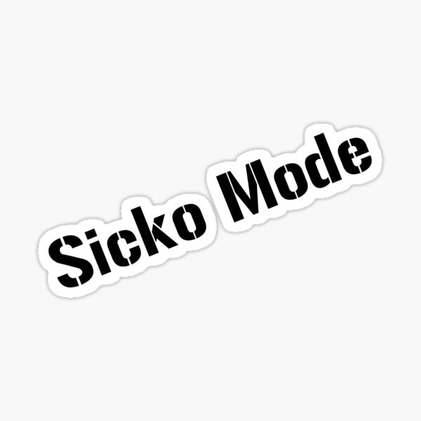 "Sicko Mode " Sticker for Sale by OhYas Redbubble
