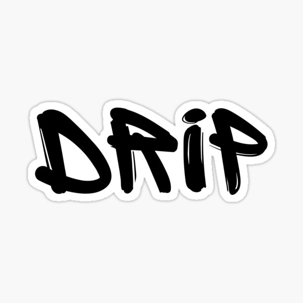 Drip' Sticker | Spreadshirt