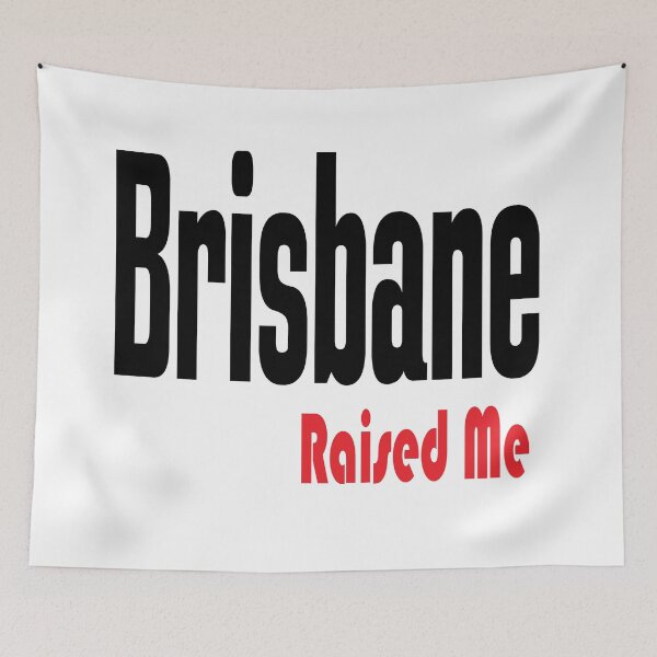 Item preview, Brisbane Raised Me Australia Raised Me designed and sold by ProjectX23.