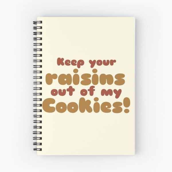 Item preview, Keep your raisins out of my cookies  designed and sold by FrictionMaxxing.