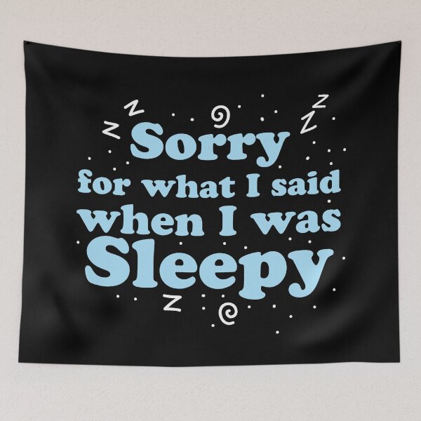 Item preview, Sorry for what I said when I was SLEEPY zzz designed and sold by jazzydevil.