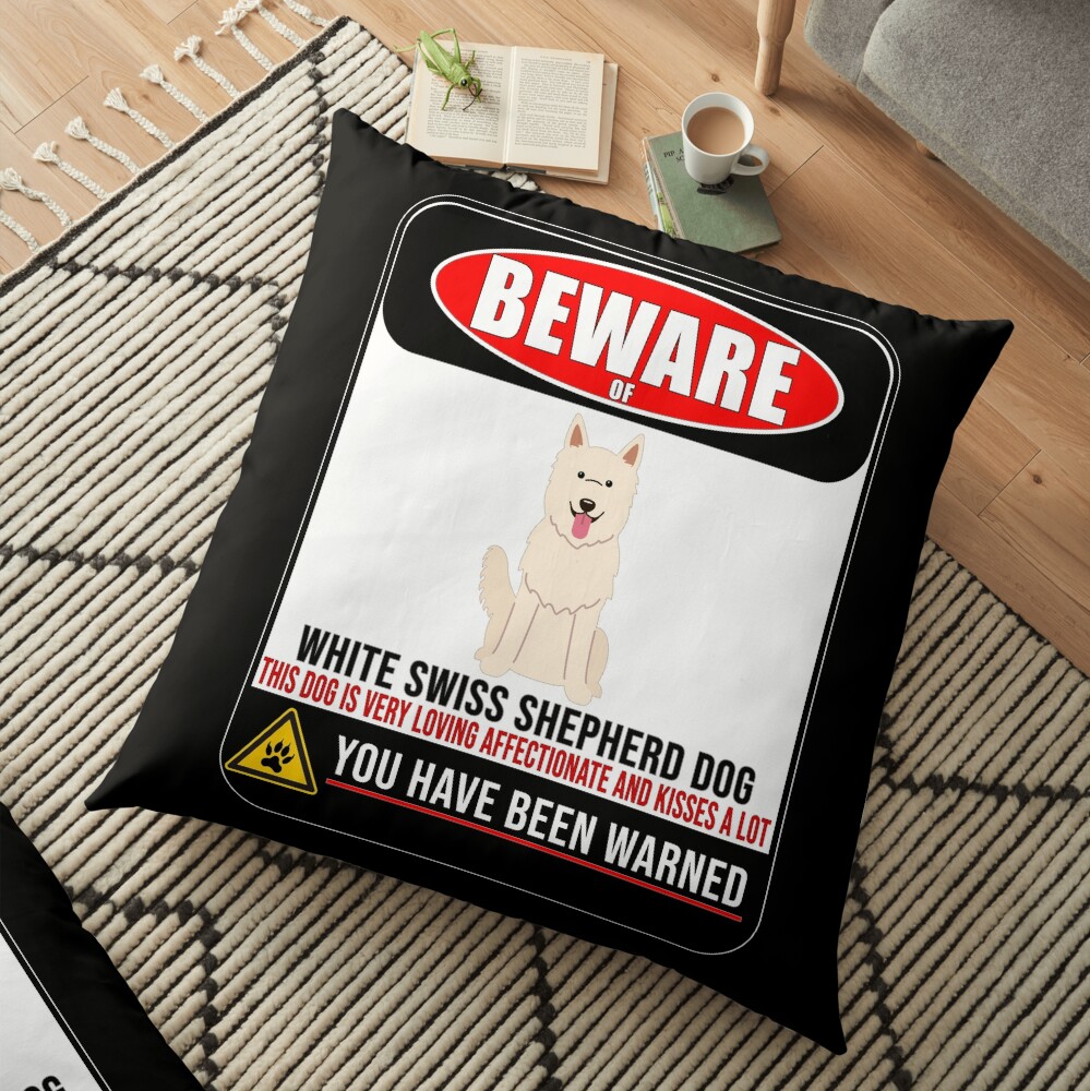 Beware Of White Swiss Shepherd Dog This Dog Is Loving and Kisses A Lot Sign Sticker - Funny Gift For White Swiss Shepherd Dog Dog Owner Floor Pillow