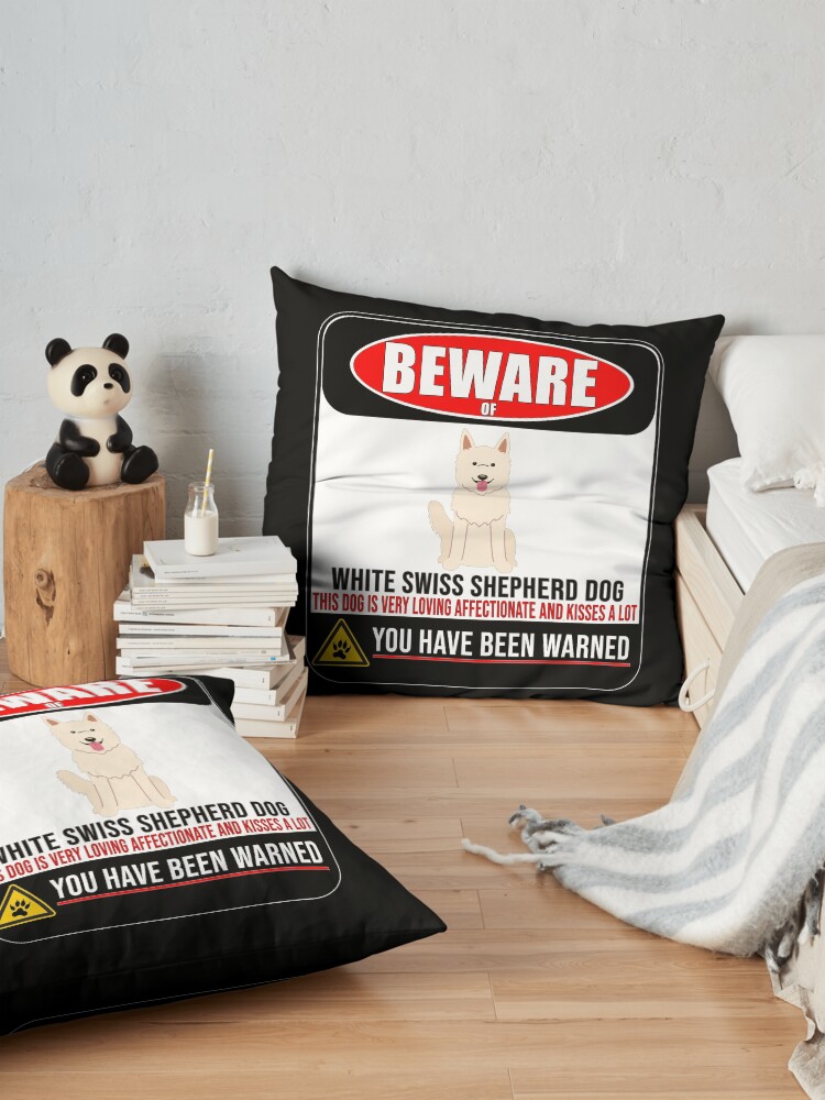 Alternate view of Beware Of White Swiss Shepherd Dog This Dog Is Loving and Kisses A Lot Sign Sticker - Funny Gift For White Swiss Shepherd Dog Dog Owner Floor Pillow