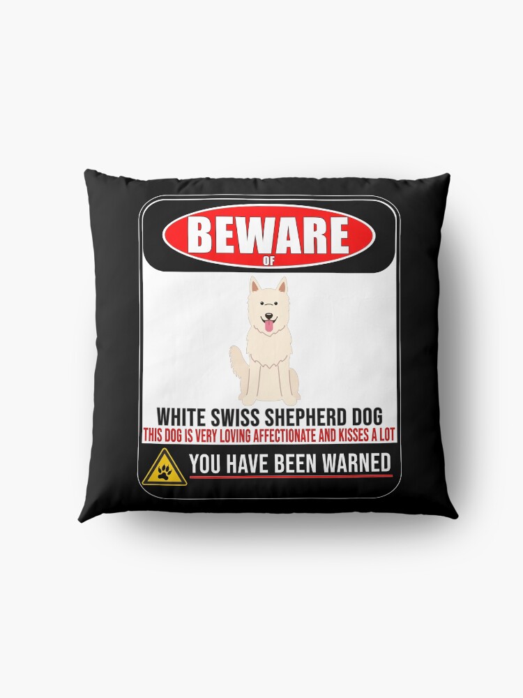 Alternate view of Beware Of White Swiss Shepherd Dog This Dog Is Loving and Kisses A Lot Sign Sticker - Funny Gift For White Swiss Shepherd Dog Dog Owner Floor Pillow