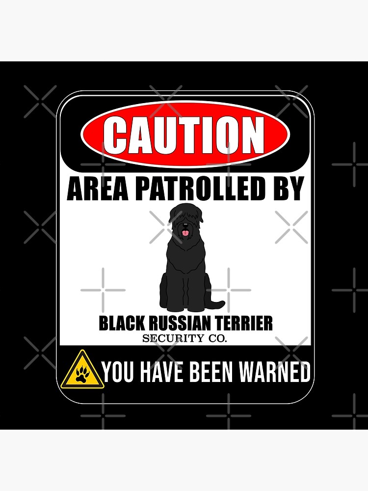 Caution Area Patrolled By Black Russian Terrier Security Sign Sticker - Funny Gift For Black Russian Terrier Dog Owner by dog-gifts