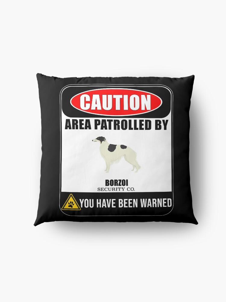 Alternate view of Caution Area Patrolled By Borzoi Security Sign Sticker - Funny Gift For Borzoi Dog Owner Floor Pillow