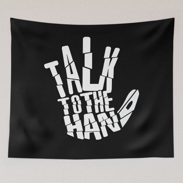 Item preview, Talk to the hand designed and sold by 1681830934131.