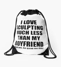 Sculpting Girlfriend Funny Valentine Gift Idea For My Gf From Boyfriend I Love Drawstring Bag