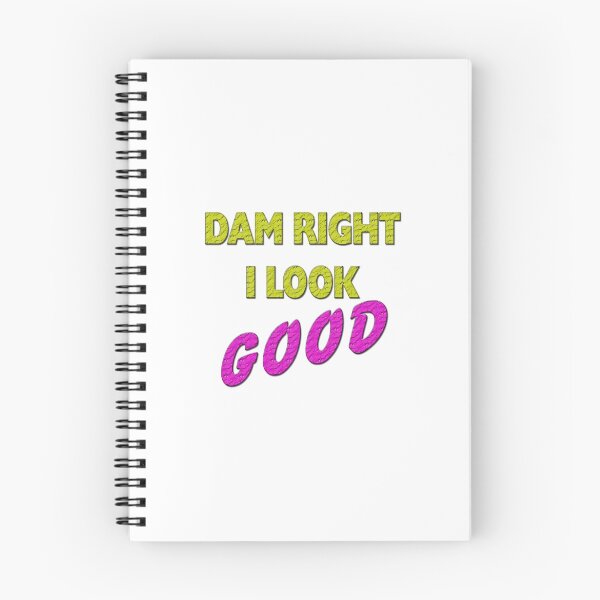 Item preview, Dam Right I Look GOOD designed and sold by martinspixs.