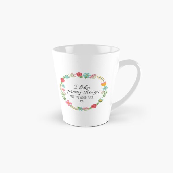 I Like Pretty Things Tall Mug