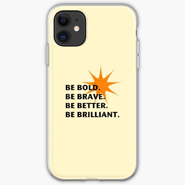 Be Bold Be Brilliant iPhone Soft Case