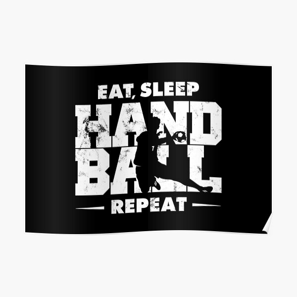 MANGEZ, SLEEP, HANDBALL, RÉPÉTEZ LE MILLÉSIME, PAR SOUS-FILLE Poster
