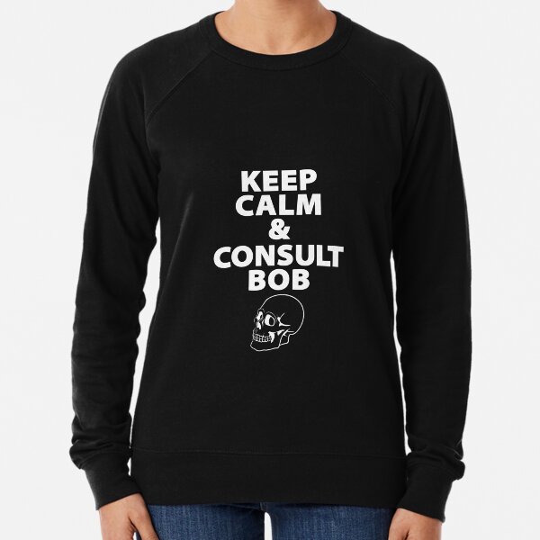 Keep Calm & Consult Bob Lightweight Sweatshirt