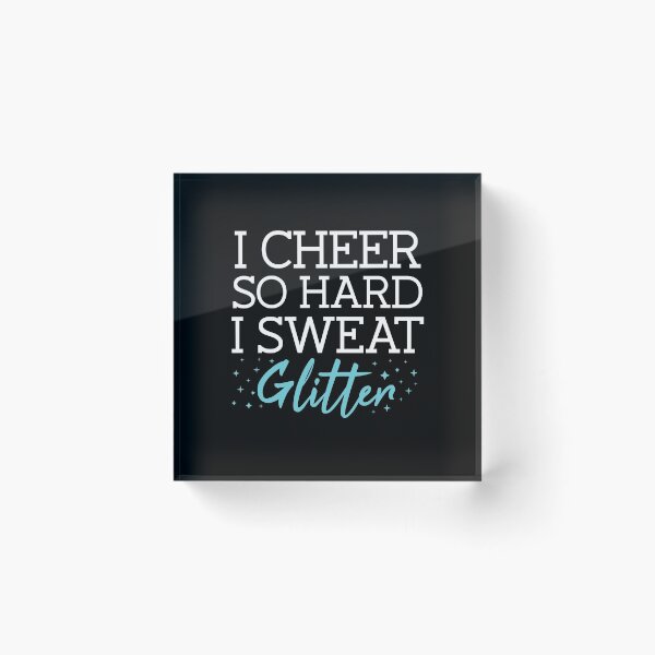 Item preview, I Cheer So Hard I Sweat Glitter  designed and sold by MooonTees.