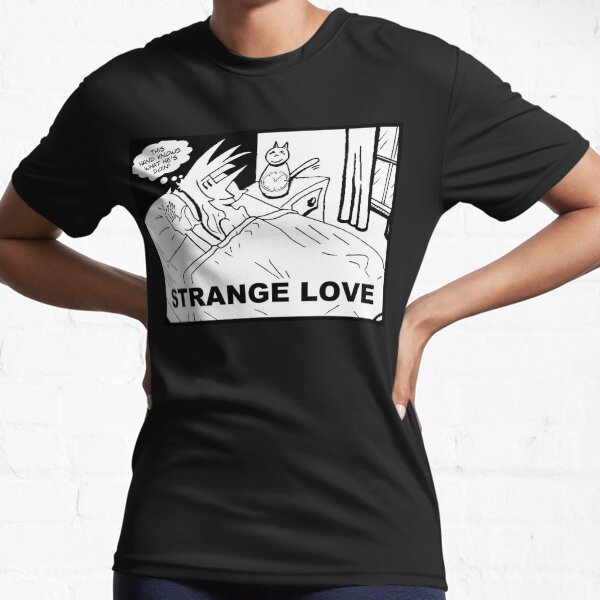 Strange Love Active T-Shirt