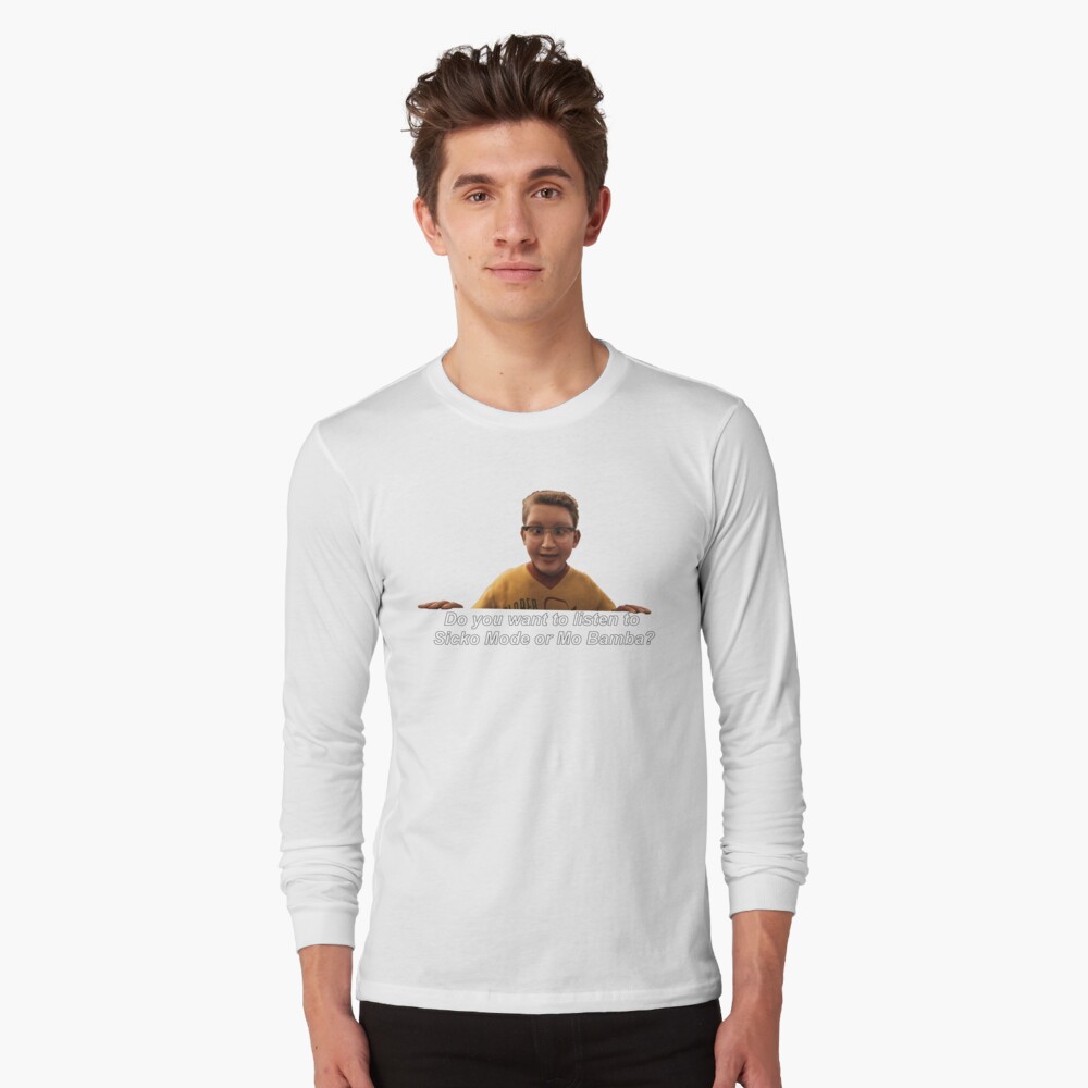 Do You Want to Listen to Sicko Mode or Mo Bamba? Kids T-Shirt for