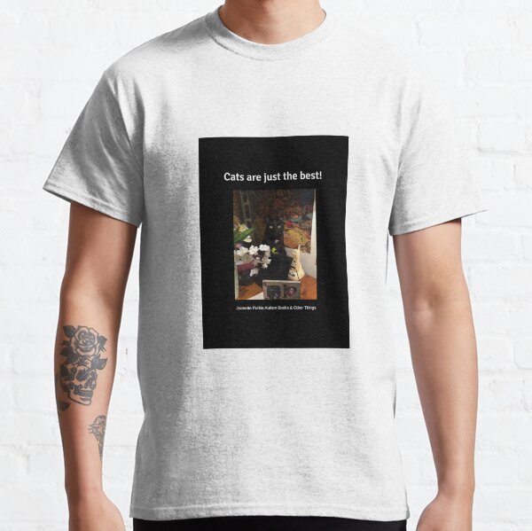 Cats really are the best! Classic T-Shirt