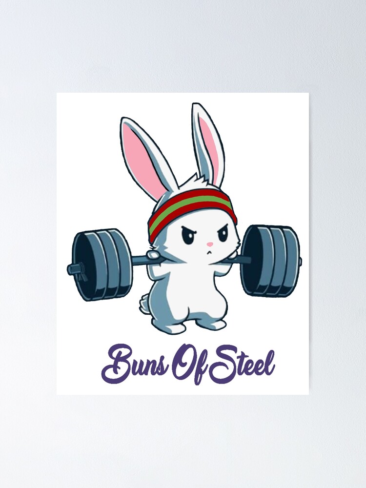 Buns Of Steel Fitness Rabbit Bunny Lover Gym Workout Poster for Sale by  DibbaDesigns