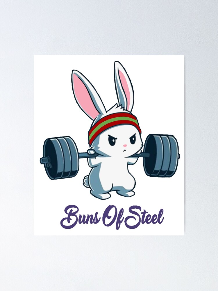 Buns Of Steel Fitness Rabbit Bunny Lover Gym Workout | Poster