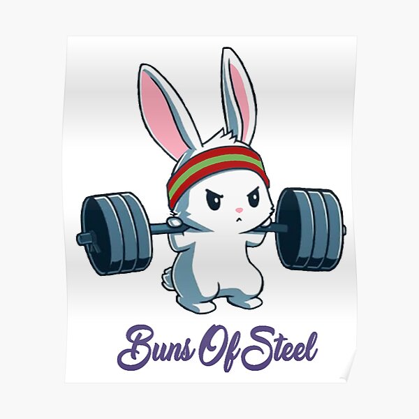 Buns Of Steel Fitness Rabbit Bunny Lover Gym Workout Poster