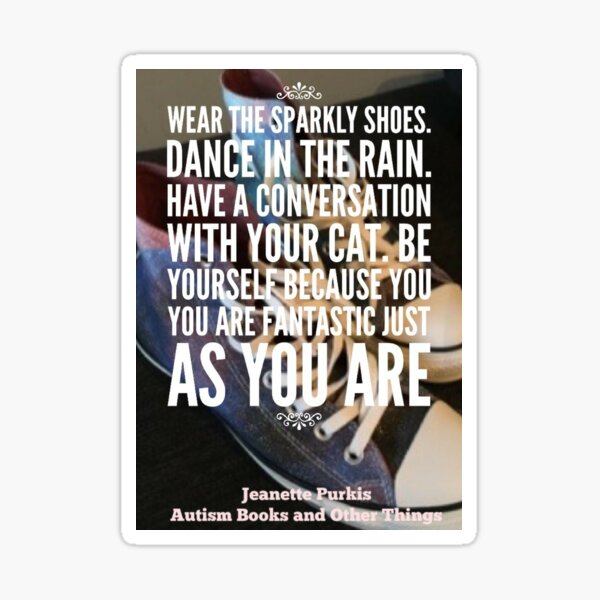 'Wear the sparkly shoes...' Sticker