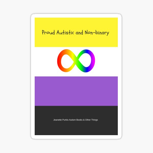 Proud Autistic and non-binary Sticker