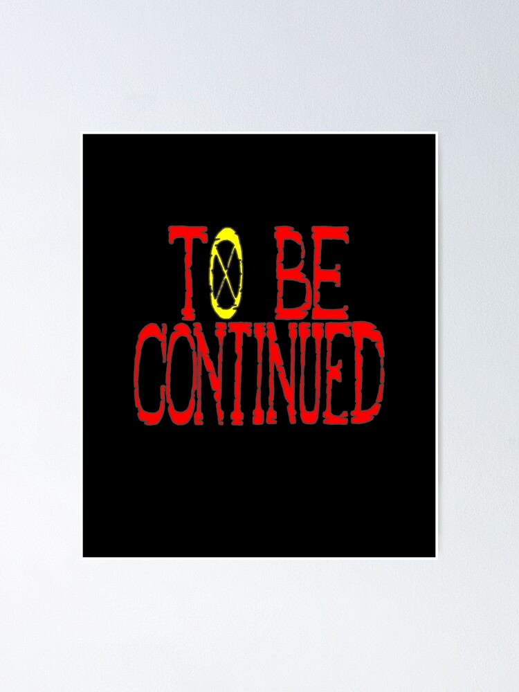 One Piece To Be Continued Poster By Bullish Bear Redbubble