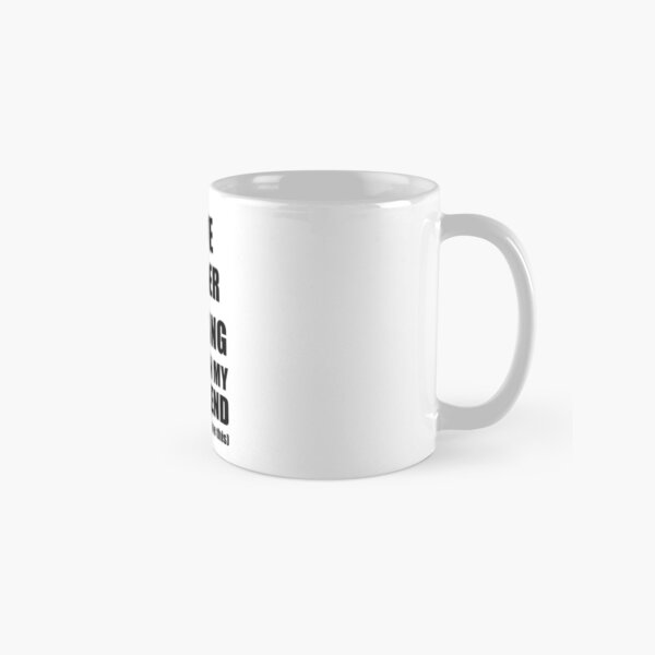 Leather Crafting Boyfriend Funny Valentine Gift Idea For My Bf From Girlfriend I Love Classic Mug