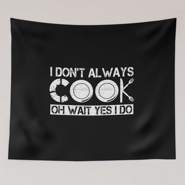 Item preview, I don't always cook, oh wait yes i do designed and sold by Digitalhumor.
