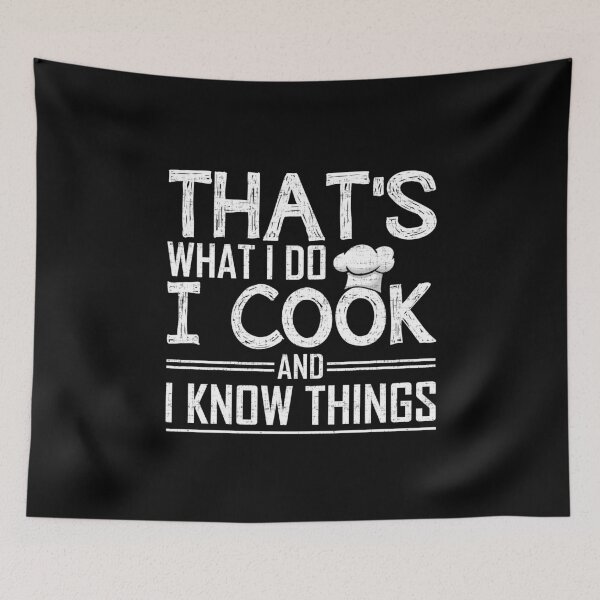 Item preview, that's what i do i cook and i know things. designed and sold by Digitalhumor.