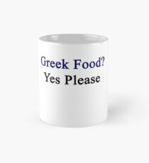Greek Food? Yes Please Mug