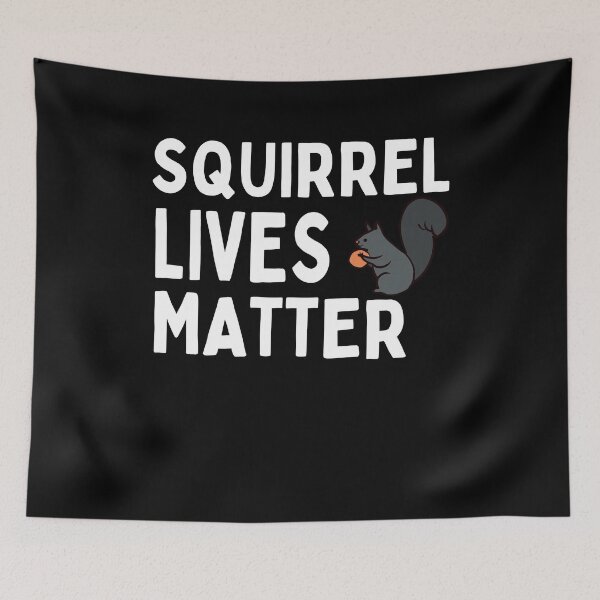 Item preview, squirrel lives matter designed and sold by Adilka.