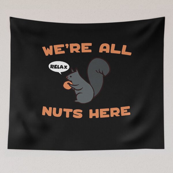Item preview, relax we're all nuts here designed and sold by Adilka.