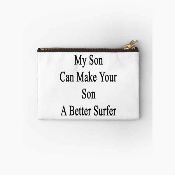 Item preview, My Son Can Make Your Son A Better Surfer  designed and sold by supernova23.