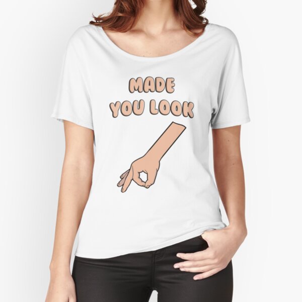 You Looked Prank Made You Look Circle Finger OK Hand Game T-Shirt